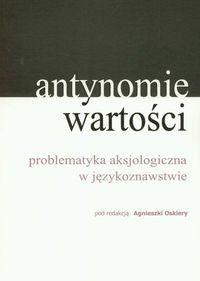 Antynomie wartości problematyka aksjologiczna w językoznawstwie