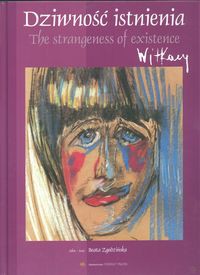 Witkacy Dziwność istnienia  The strangeness of existence wersja polsko angielska