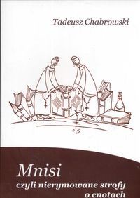 Mnisi czyli nierymowane strofy o cnotach