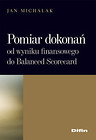 Pomiar dokonań. Od wyniku finansowego do Balanced Scorecard