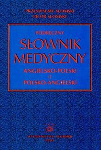 Podręczny słownik medyczny angielsko-polski polsko-angielski