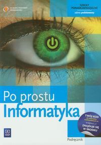 Informatyka Po prostu Podręcznik Zakres podstawowy