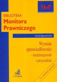 Wymiar sprawiedliwości Teraźniejszość i przyszłość