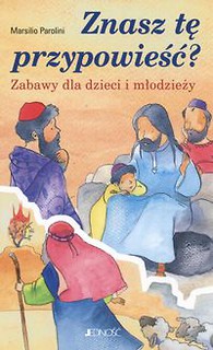 Znasz tę przypowieść? Zabawy dla dzieci i młodzieży