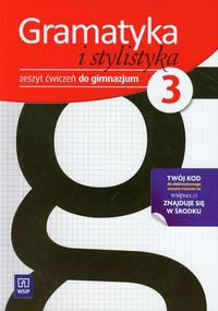 Gramatyka i stylistyka 3 zeszyt ćwiczeń