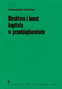 Struktura i koszt kapitału w przedsiębiorstwie