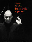 Witold Lutosławski w pamięci