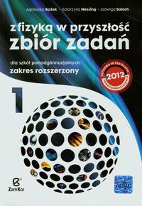 Z fizyką w przyszłość Zbiór zadań Część 1 Zakres rozszerzony