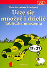 Uczę się mnożyć i dzielić Tabliczka mnożenia Blok do zabaw i ćwiczeń 6 - 7 lat