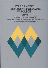 Stare i nowe struktury społeczne w Polsce Tom VII