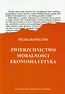 Zwierzchnictwo moralności Ekonomia i etyka