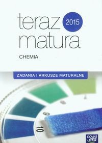 Teraz matura 2015 Chemia Zadania i arkusze maturalne