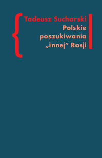 Polskie poszukiwania innej Rosji