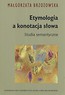 Etymologia a konotacja słowa