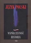 Język polski Współczesność historia Tom 7