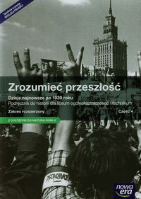 Zrozumieć przeszłość Dzieje najnowsze po 1939 roku Historia Podręcznik Zakres rozszerzony