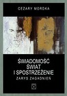 Świadomość świat i spostrzeżenie