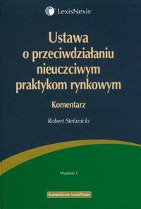 Ustawa o przeciwdziałaniu nieuczciwym praktykom rynkowym. Komentarz