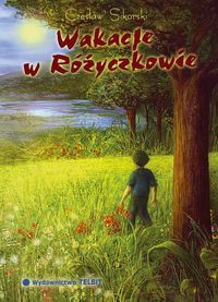 Wakacje w Różyczkowie