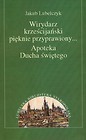 Wirydarz krześcijański pięknie przyprawiony Apoteka Ducha świętego