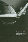 Bez Żydów? Literatura jidisz w PRL O Zagładzie, Polsce i komunizmie