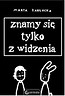 Znamy się tylko z widzenia