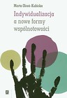 Indywidualizacja a nowe formy wspólnotowości