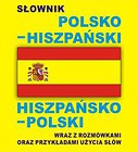 Słownik polsko hiszpański hiszpańsko polski wraz z rozmówkami oraz przykładami użycia słów