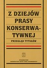 Z dziejów prasy konserwatywnej