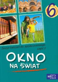 Okno na świat Język polski 6 Zeszyt ćwiczeń Część 2