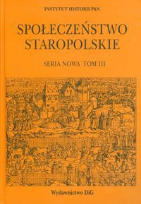 Społeczeństwo staropolskie Tom 3