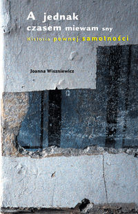 A jednak czasem miewam sny