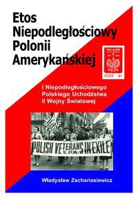Etos niepodległościowy Polonii amerykańskiej