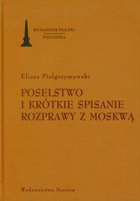 Poselstwo i krótkie spisanie rozprawy z Moskwą
