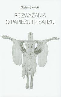 Rozważania o Papieżu i pisarzu