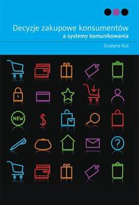 Decyzje zakupowe konsumentów a systemy komunikowania