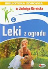 Leki z ogrodu Biblioteka zdrowia 4