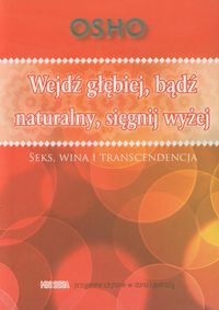 Wejdź głębiej bądź naturalny sięgnij wyżej