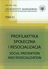 Profilaktyka społeczna i resocjalizacji Tom 21