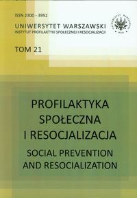 Profilaktyka społeczna i resocjalizacji Tom 21
