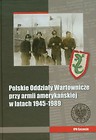 Polskie Oddziały Wartownicze przy armii amerykańskiej w latach 1945-1989