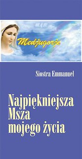 Najpiękniejsza Msza mojego życia