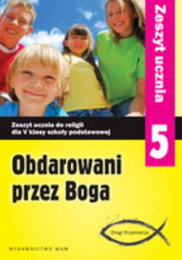 Obdarowani przez Boga 5 zeszyt ucznia