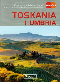Toskania i Umbria Przewodnik ilustrowany