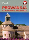 Prowansja i Lazurowe Wybrzeże Przewodnik ilustrowany