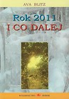 Rok 2011 i co dalej