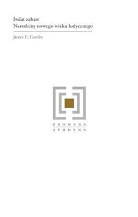 Świat zabaw Narodziny nowego wieku ludycznego