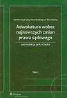 Adwokatura wobec najnowszych zmian prawa sądowego Tom 1