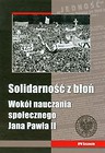Solidarność z błoń Wokół nauczania społecznego Jana Pawła II