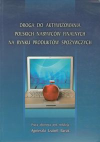 Droga do aktywizowania polskich nabywców finalnych na rynku produktów spożywczych